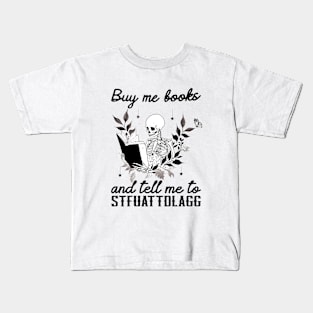 Buy Me Books And Tell Me To STFUATTDLAGG Book Lover Librarian Funny Skeleton Book Dark Academia Kids T-Shirt